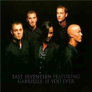 East Seventeen Featuring Gabrielle - If You Ever