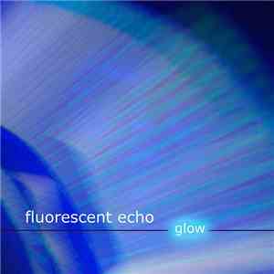 Fluorescent Echo - Glow