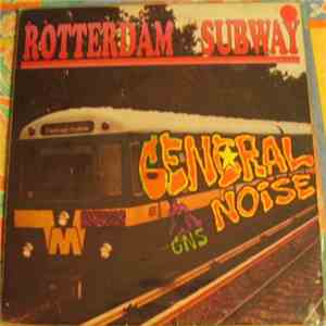 General Noise - Rotterdam Subway