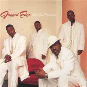 Jagged Edge - Let's Get Married