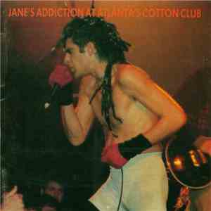 Jane's Addiction - At Atlanta's Cotton Club