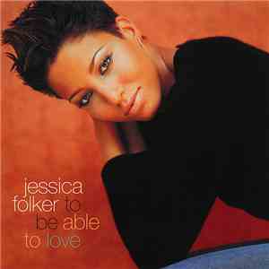 Jessica Folker - To Be Able To Love