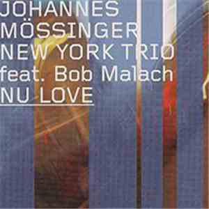 Johannes Mössinger New York Trio, Bob Malach - Nu Love