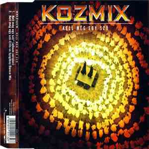 Kozmix - Kell Még Egy Szó