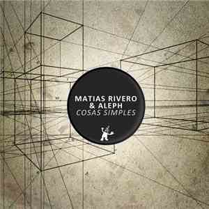 Matias Rivero & Aleph  - Cosas Simples