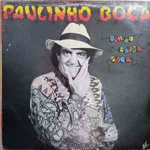 Paulinho Boca De Cantor - Não Se Morre Mais