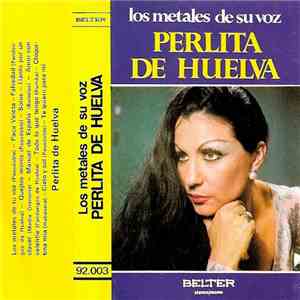 Perlita De Huelva - Los Metales De Su Voz