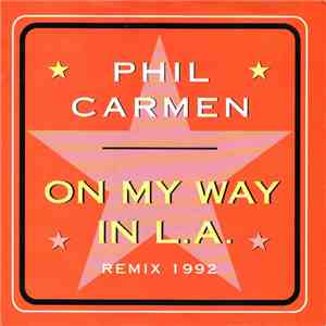 Phil Carmen - On My Way In L.A. (Remix 1992)