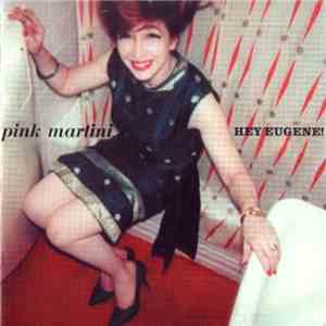 Pink Martini - Hey Eugene!