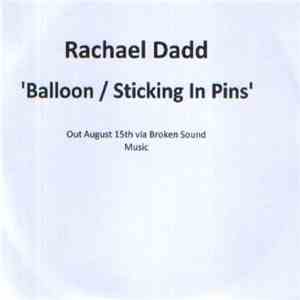 Rachael Dadd - Balloon / Sticking In Pins