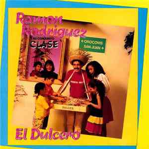 Ramon Rodriguez Y Su Conjunto Clase - El Dulcero
