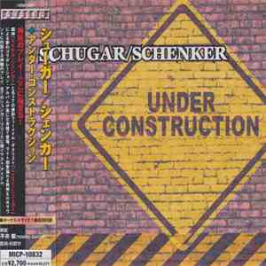 Schugar/Schenker = シュガー/シェンカー - Under Construction = アンダー・コンストラクション