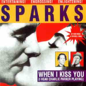 Sparks - When I Kiss You (I Hear Charlie Parker Playing)