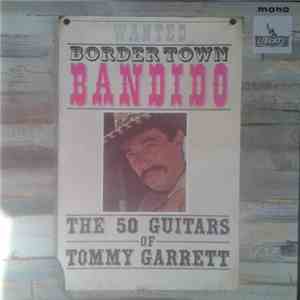 The 50 Guitars Of Tommy Garrett - Bordertown Bandido