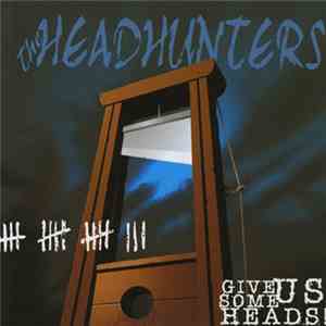 The Headhunters  - Give Us Some Heads!