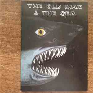 The Old Man & The Sea - The Old Man & The Sea