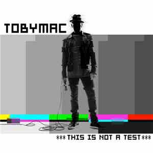 TobyMac - This Is Not A Test