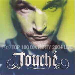 Touché - Touché Live At DJ Magazine's Top 100 DJs Party 2004