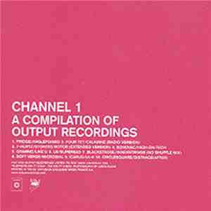 Various - Channel 1 - A Compilation Of Output Recordings
