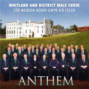 Whitland and District Male Choir - Anthem