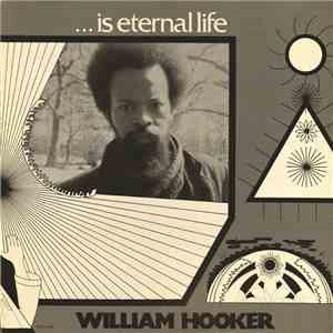 William Hooker - ... Is Eternal Life