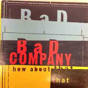 Bad Company - How About That