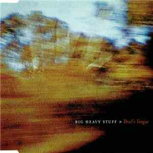 Big Heavy Stuff - Devil's Tongue
