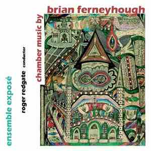 Brian Ferneyhough - Chamber Music
