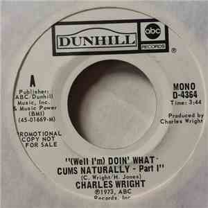 Charles Wright - (Well I'm) Doin' What Cums Naturally