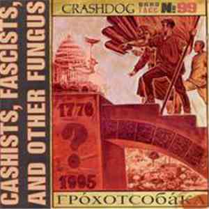 Crashdog - Cashists, Fascists, And Other Fungus