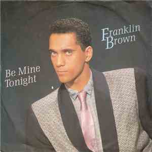 Franklin Brown - Be Mine Tonight