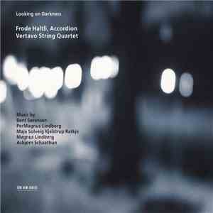 Frode Haltli, Vertavo String Quartet - Looking On Darkness
