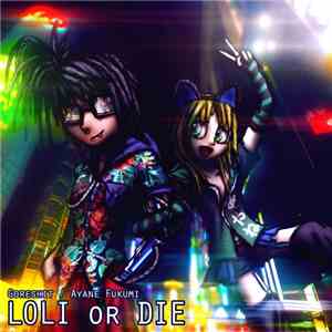Goreshit / Ayane Fukumi - Loli Or Die