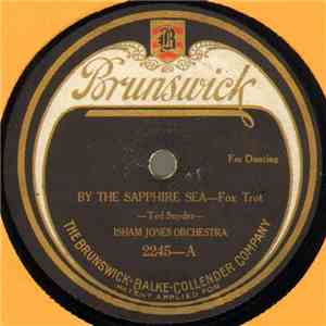 Isham Jones Orchestra - By The Sapphire Sea / On The Alamo