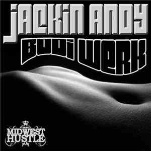 Jackin Andy - Bodi Werk