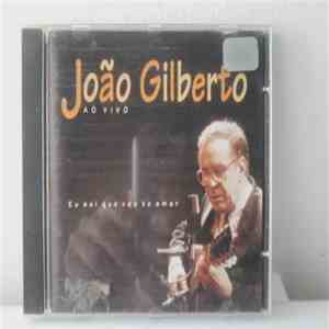 João Gilberto - ao vivo eu sei que vou te amar