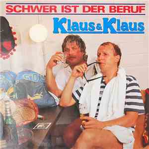 Klaus & Klaus - Schwer Ist Der Beruf