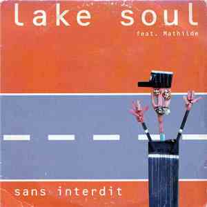 Lake Soul Feat. Mathilde - Sans Interdit