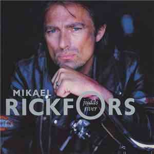 Mikael Rickfors - Judas River