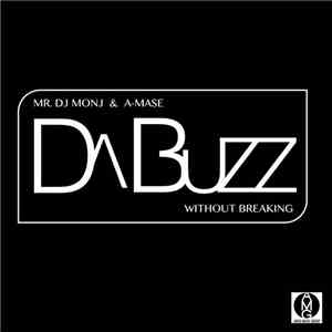 Mr. DJ Monj & A-Mase feat. Da Buzz - Without Breaking