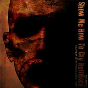 Mystification - Show Me How To Cry Remixes EP