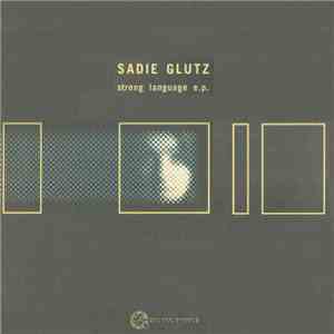 Sadie Glutz - Strong Language EP