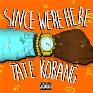 Tate Kobang - Since We're Here