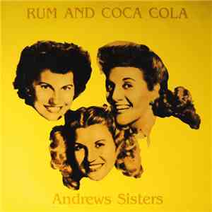 The Andrews Sisters - Rum And Cola