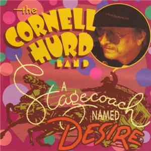 The Cornell Hurd Band - A Stagecoach Named Desire