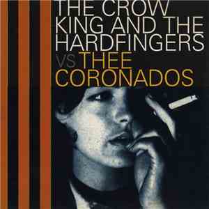 The Crow King And The Hardfingers / Thee Coronados - The Crow King And The  ...