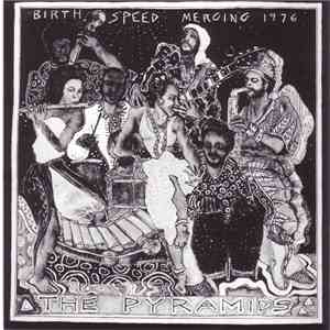 The Pyramids - Birth/Speed/Merging