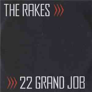 The Rakes - 22 Grand Job