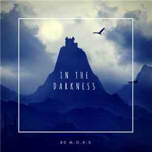 80 M.O.R.S - In The Darkness