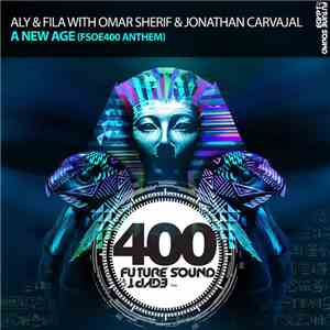 Aly & Fila With Omar Sherif  & Jonathan Carvajal - A New Age (FSOE400 Anthe ...